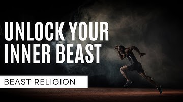 Unlock Your Inner Beast Mode | Beast Religion