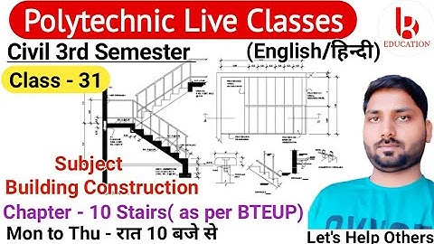 Building Construction | Chapter- 10 Stairs | Class 31 | Civil 3rd Semester by Brijesh Sir
