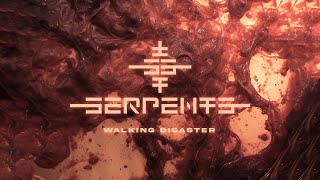 Serpents   - Walking Disaster