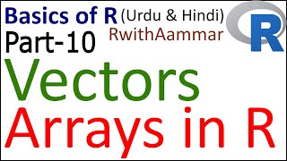 Vectors/Arrays in R | R-programming and statistics for Beginners (in Urdu & Hindi)-10
