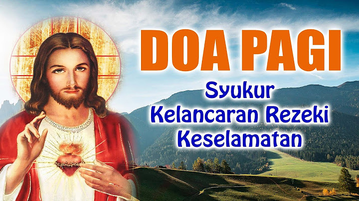 Doa Pagi ( Mengucap Syukur, Mohon Kelancaran Rezeki dan Keselamatan ) | Doa Katolik