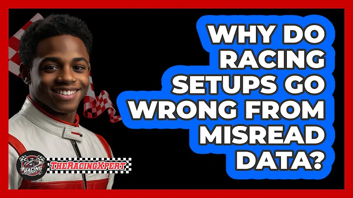 Why Do Racing Setups Go Wrong From Misread Data? - The Racing Xpert