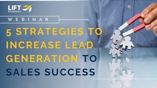 5 Strategies to Increase Lead Generation to Sales Success