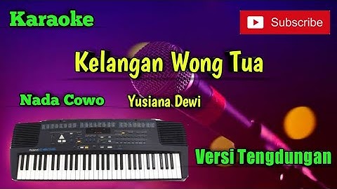 Kelangan Wong Tua ( Yusiana Dewi ) Karaoke Nada Cowo Versi Sandiwaraan