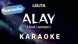 [Karaoke] Lolita - ALAY (anak layangan) | Karaoke