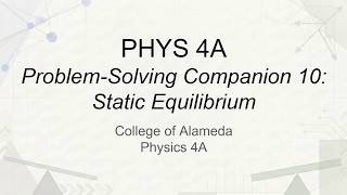 PHYS 4A - Problem Solving Companion 10 - Static Equilibrium