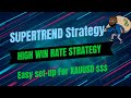 SUPER TREND Is Here! | HIGH WIN RATE STRATEGY | XAUUSD |Easy For Scalping, Day & Swing Trading Pairs
