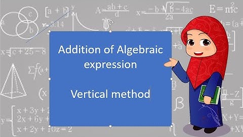 Addition of Algebraic Expressions - Vertical method
