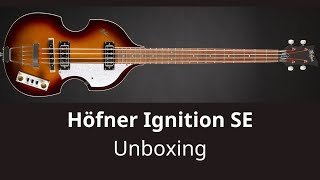 Unboxing Höfner Ignition SE