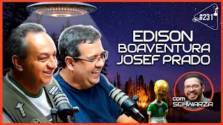 EDISON BOAVENTURA E JOSEF PRADO [COM SCHWARZA] - Ciência Sem Fim #231