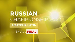 SMALL FINAL | Amateur Latin | Russian Championship 2022