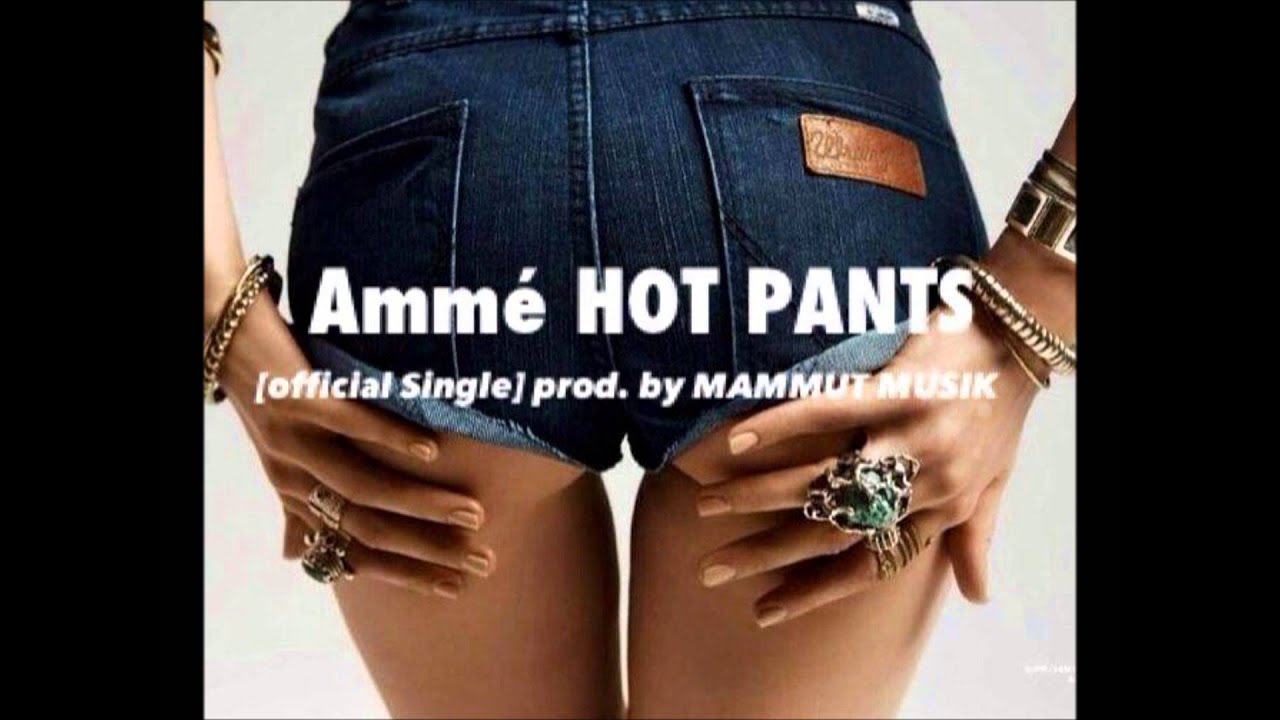 Ammé HOT PANTS [official Single] prod. by MAMMUT MUSIK YouTube