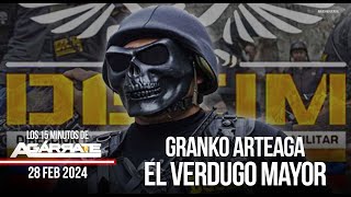 GRANKO ARTEAGA ES EL VERDUGO MAYOR