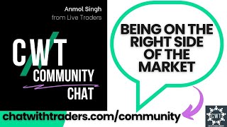 Being on the Right Side of the Market with Anmol Singh - CWT Community Discussion on June 8 '23 by Chat With Traders 4,122 views 10 months ago 54 minutes