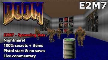 Doom: E2M7 (Spawning Vats) - Nightmare! 100% Secrets + Items