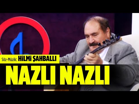 Hilmi Şahballı | Nazlı Nazlı [©2020 · Official Video]