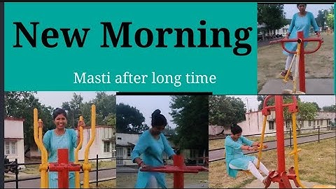 New Morning.... Masti after long time...😊😊