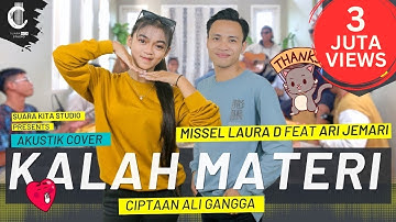 KALAH MATERI | MISSEL LAURA D Feat ARI JEMARI | ALI GANGGA | SUARA KITA STUDIO