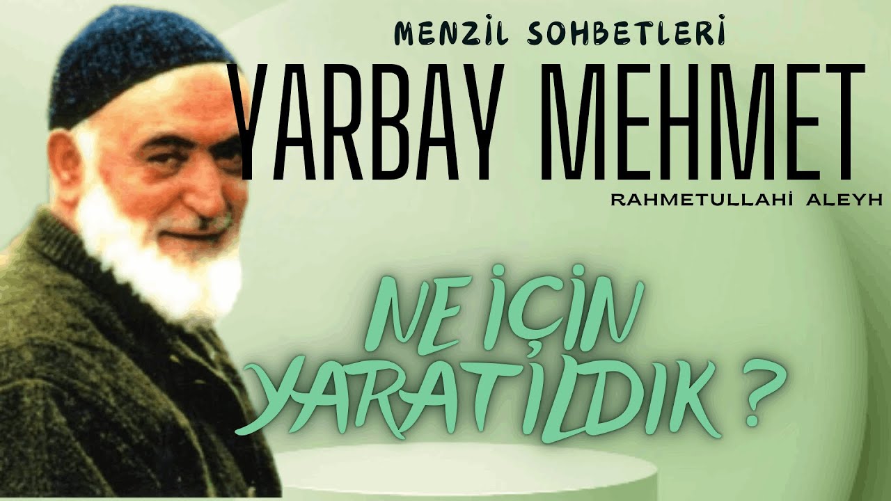 Yarbay Mehmet Ildırar (ra) - Ne İçin Yaratıldık ?