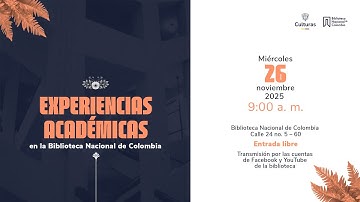 Experiencias académicas en la Biblioteca Nacional de Colombia