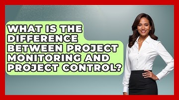 What Is the Difference Between Project Monitoring and Project Control?