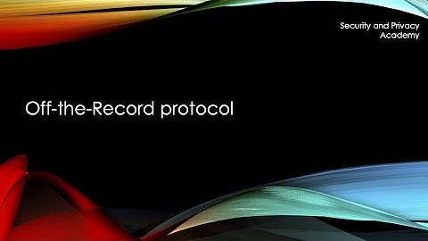 Off the Record (OTR) protocol explained