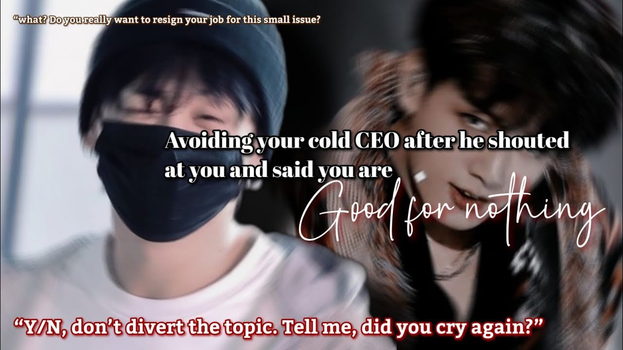 Avoiding your cold CEO after he shouted at you and said you are good for nothing