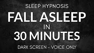 Sleep Hypnosis to Fall Asleep in Minutes | Dark Screen Voice Only No Music