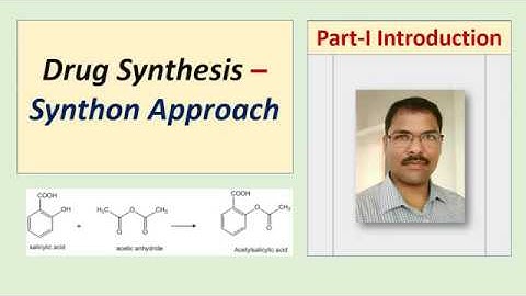 Drug synthesis - synthon approach