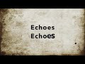 Miniature de la vidéo de la chanson Echoes