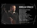 Best of borislav strulev  greatest hits  playlist 1