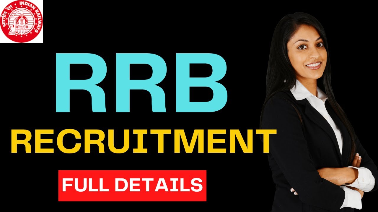 RRB Recruitment Exam 2022 (Out): Notification, Vacancy, Application, Dates,  Eligibility, Salary – Career