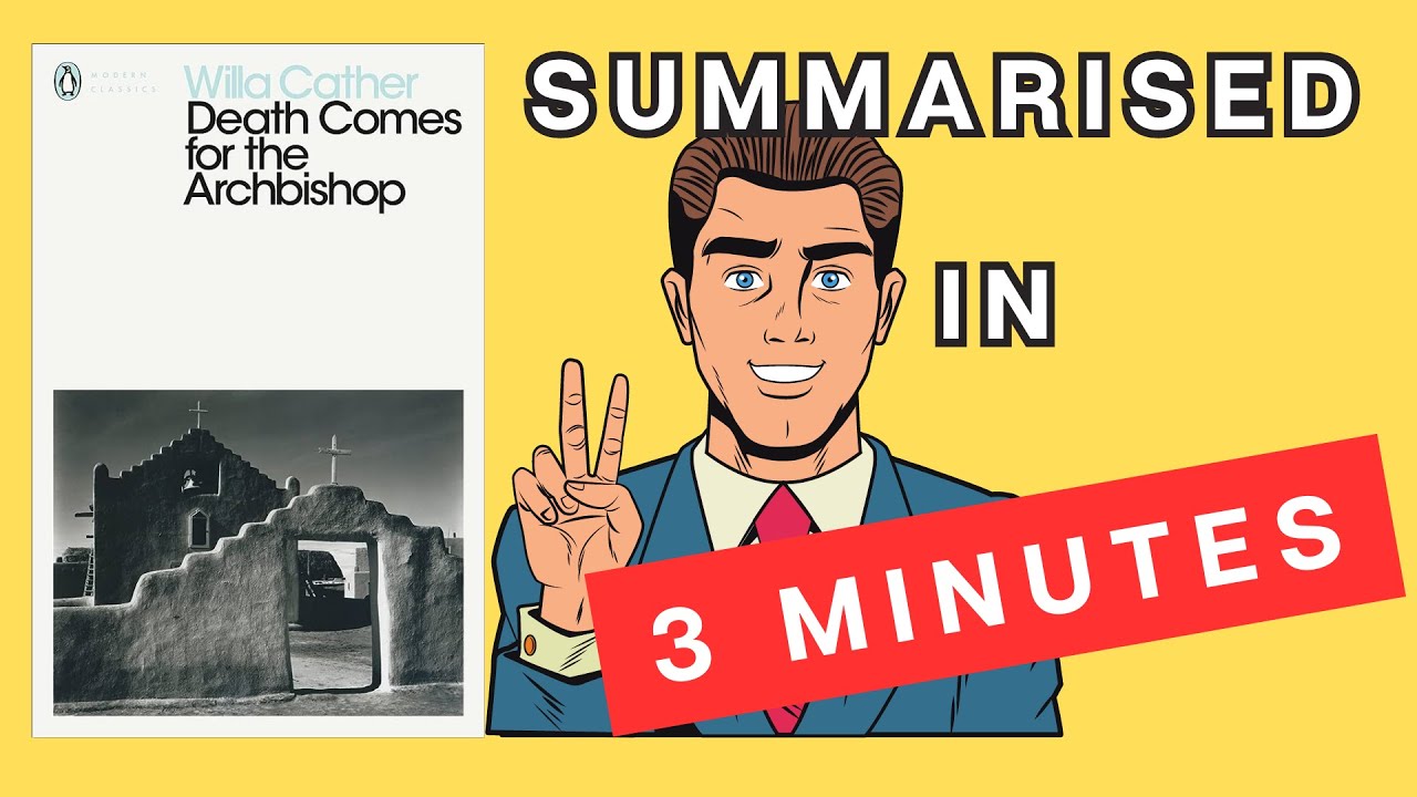 Death Comes For The Archbishop: A 3 Minute Summary