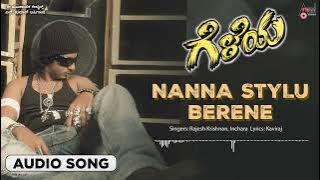 Nanna Stylu Berene | Audio Song | Gelaya | Prajwal Devaraj | Tarun | Pooja Gandhi | Manomurthy