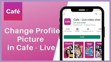 How To Change Profile Picture In Cafe Live Video Chat App