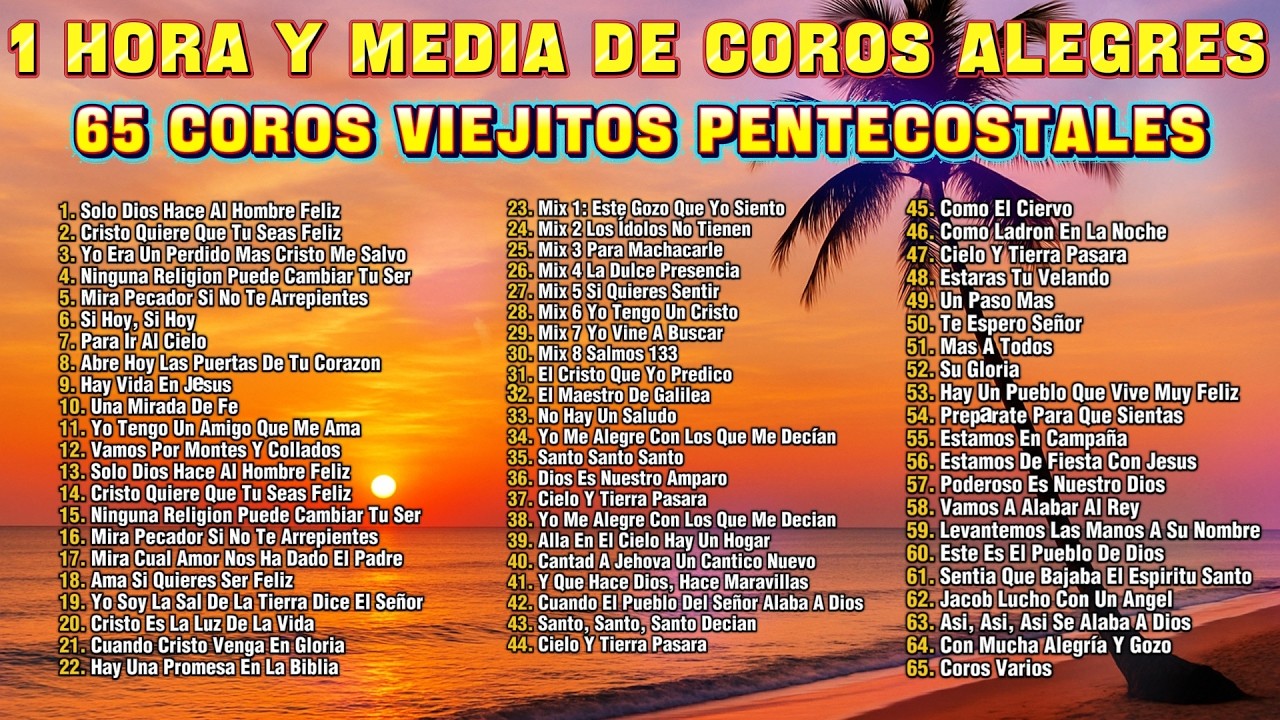 🔥 65 COROS VIEJITOS PENTECOSTALES 🙌 1 HORA Y MEDIA de Coros Alegres Encadenados 2025 💖