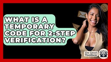 What Is A Temporary Code For 2-Step Verification? - TheEmailToolbox.com