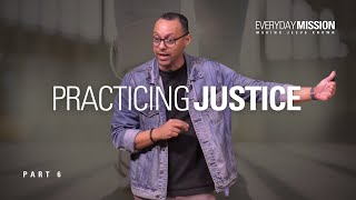 Practicing Justice | Everyday Mission | Pastor Rich Villodas