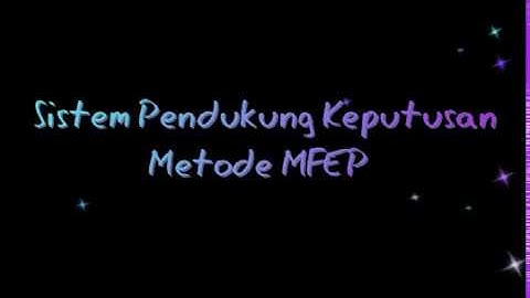 Sistem Pendukung Keputusan Dengan Metode MFEP