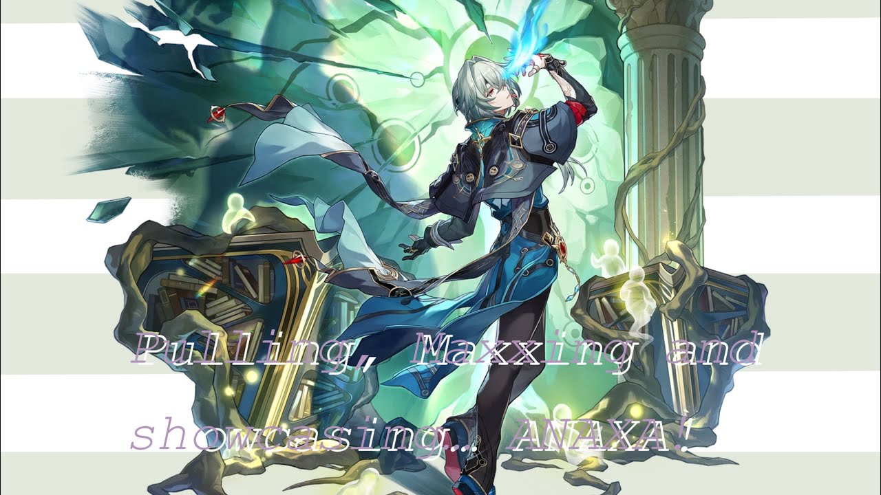 Pulling, maxing and showcasing… PROFF ANAXA! || Honkai Star Rail ...