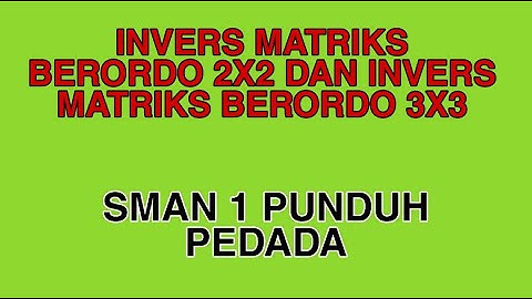 INVERS MATRIKS ORDO 2X2 DAN 3X3