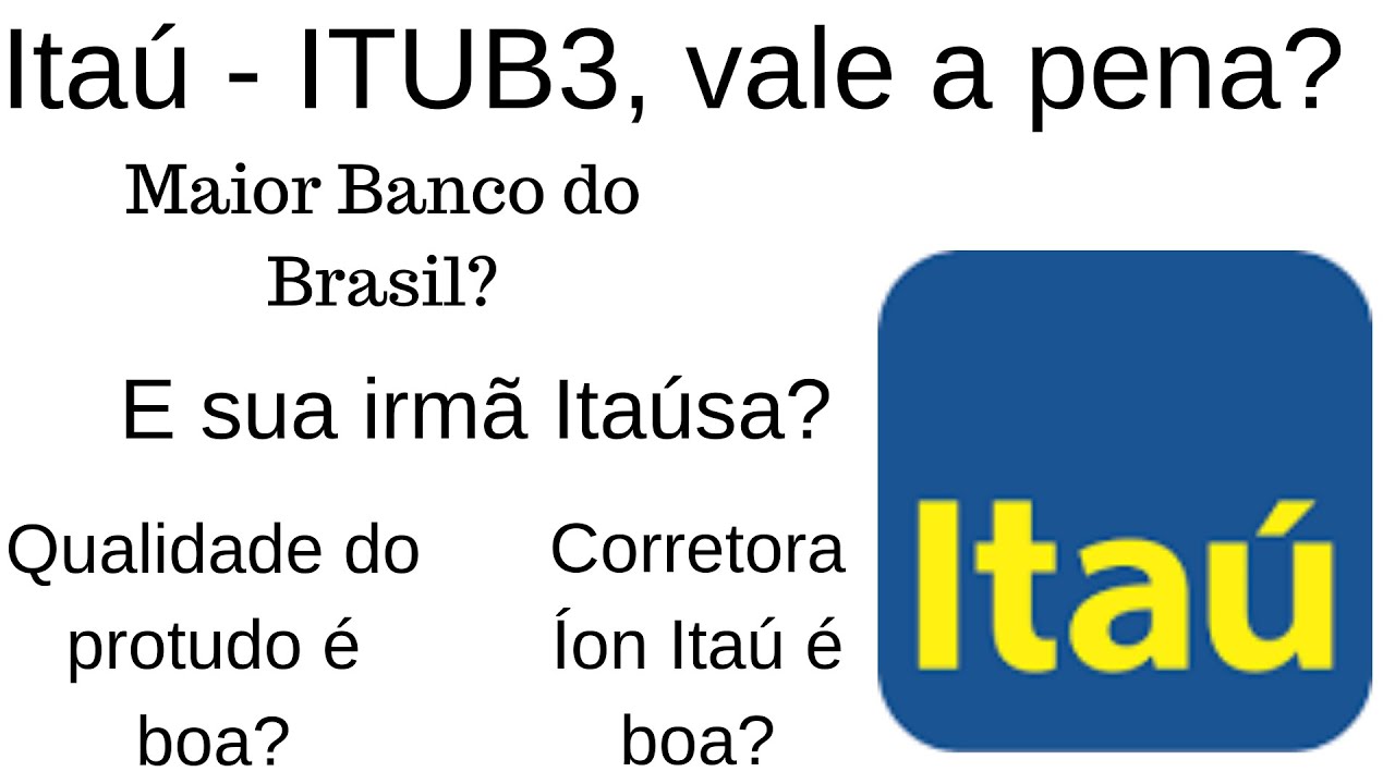 Itaú - ITUB3, vale a pena? Maior banco do Brasil com divulgação de protudos?