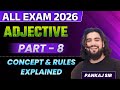 ALL EXAM 2026 🔥 | Adjective Part-8 | Complete Concept &amp; Rules | Pankaj Sir