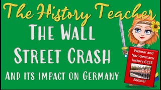 The Wall Street Crash and its impact on Germany - Weimar and Nazi Germany GCSE History