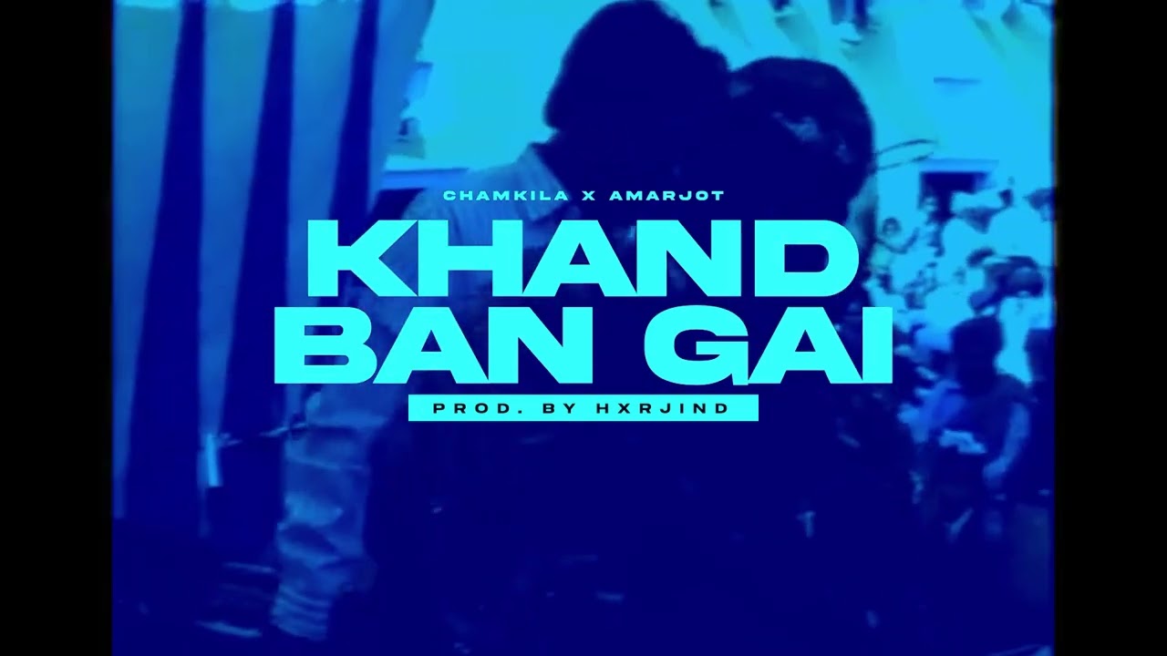 Khand Ban Gai (Remix) - Chamkila x Amarjot x Hxrjind