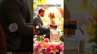 Happy Perfume Day Video Perfume Day Whatsapp Status 2026 Perfume Day Shyari Status Good Morning