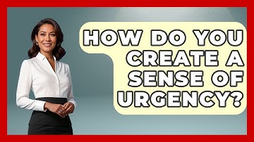 How Do You Create A Sense Of Urgency? - The Personal Growth Path