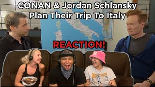 CONAN \& Jordan Schlansky Plan Their Trip To Italy - Reaction!