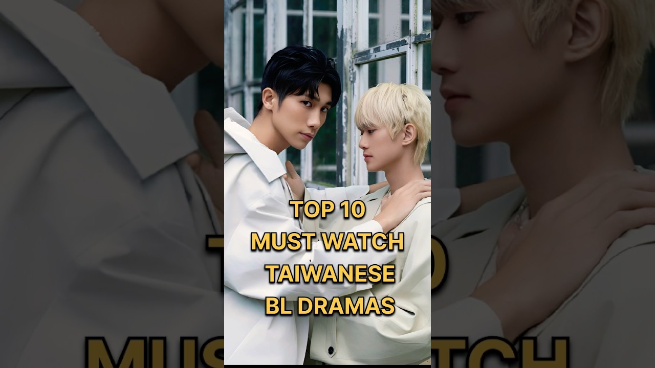 Top 10 must watch taiwanese bl drama #taiwan #cdrama #top10 #blseries #bldrama #bl #shorts #fyp #fy