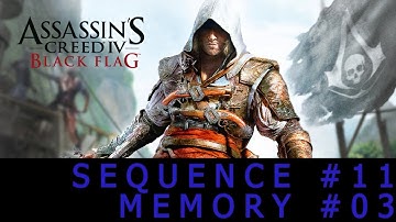 Assassins Creed IV Black Flag PC Walkthrough Seq 11-3 ...Everything is Permitted